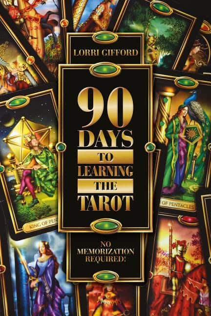 Lorri Gifford : 90 Days to Learning the Tarot