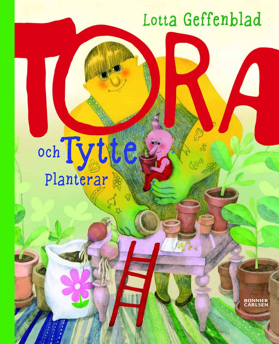Lotta Geffenblad : Tora och Tytte planterar