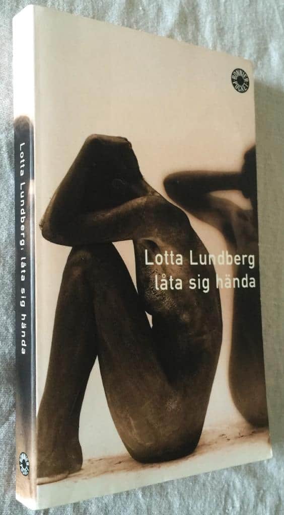 Lotta Lundberg : Låta sig hända