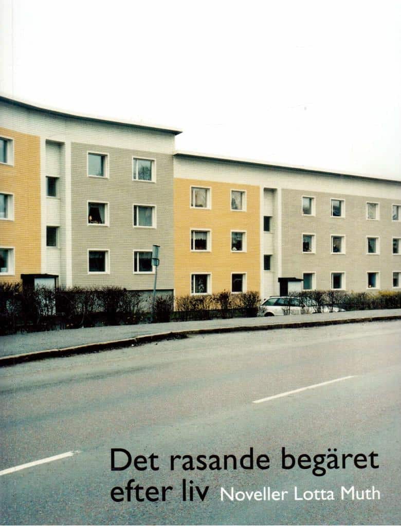 Lotta Muth : Det rasande begäret efter liv