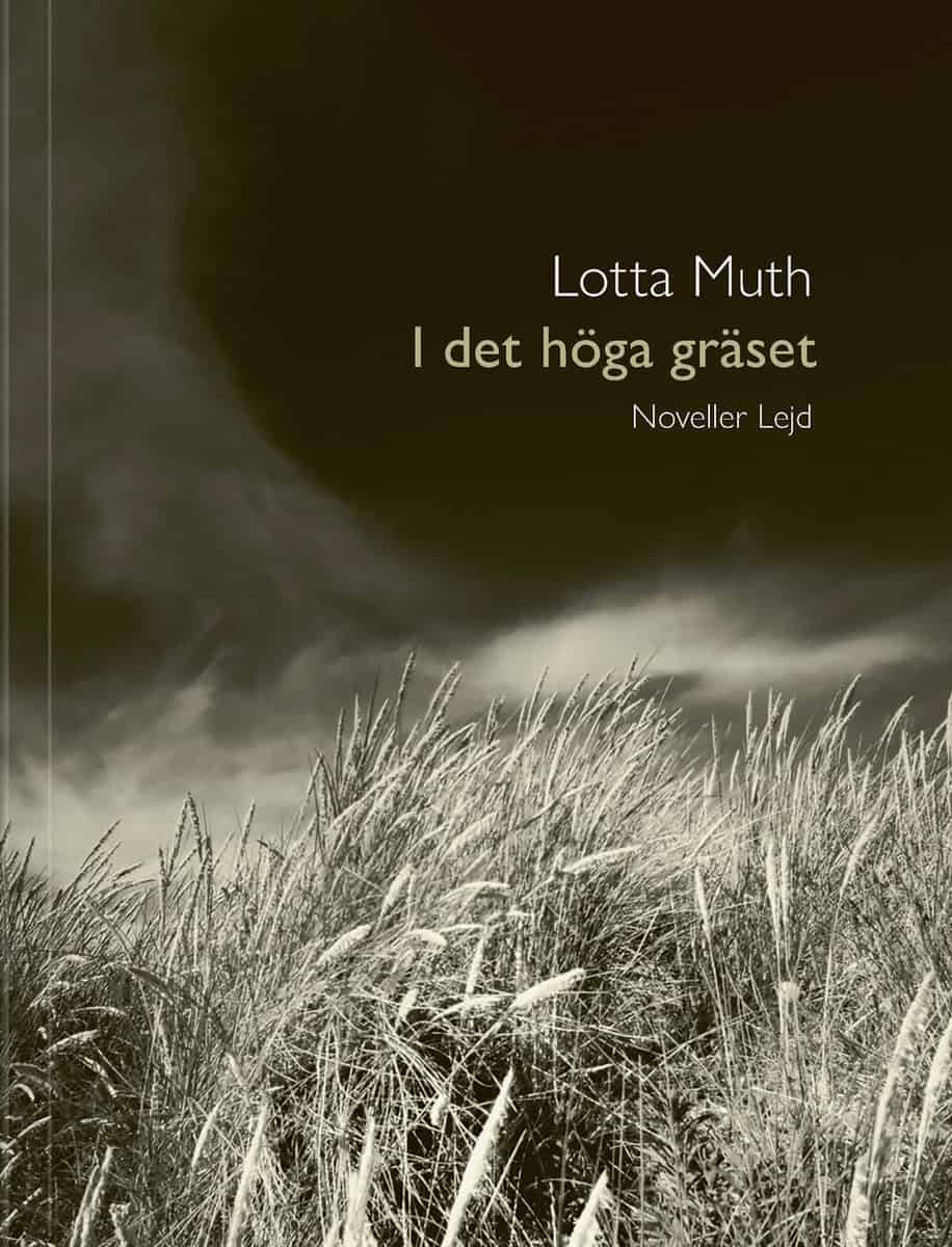Lotta Muth : I det höga gräset