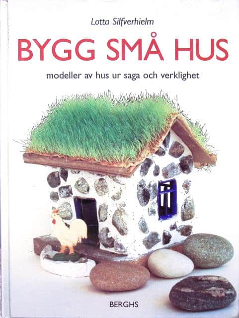 LOTTA SILFVERHIELM : Bygg små hus