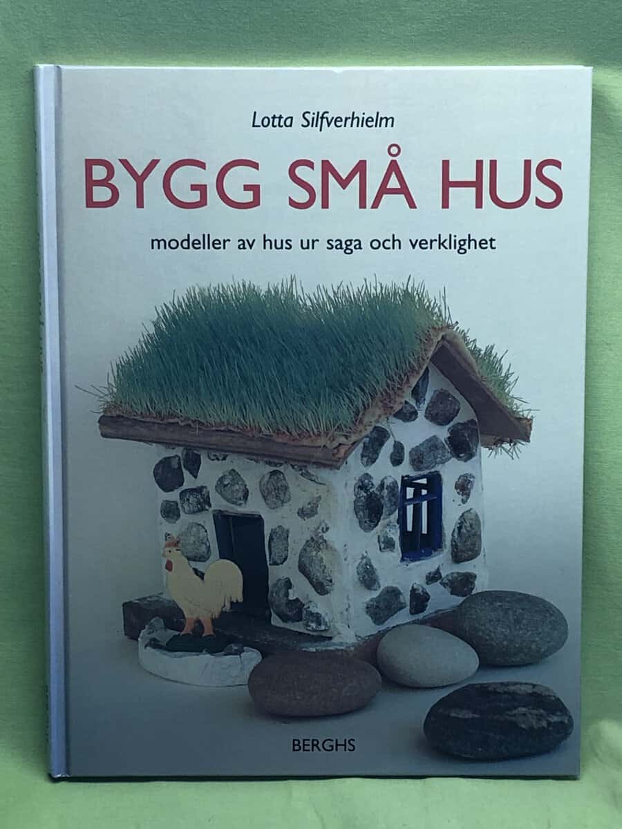 Lotta Silfverhielm : Bygg små hus