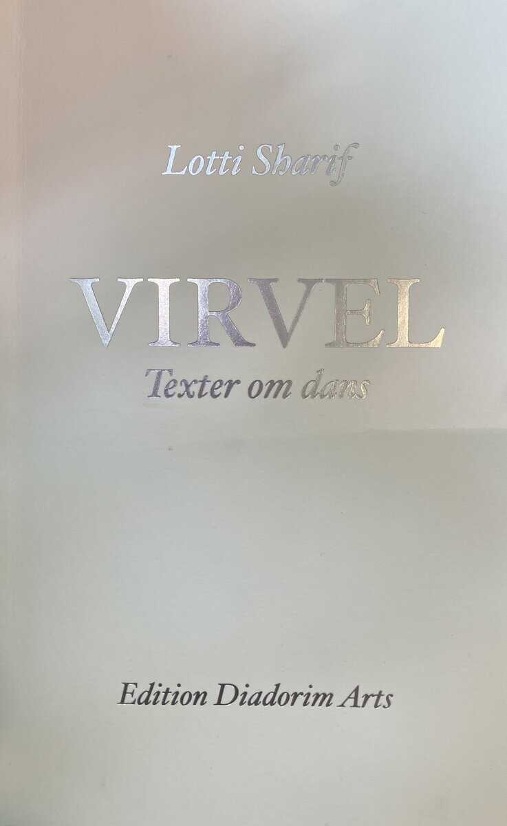 Lotti Sharif : Virvel. Texter om dans
