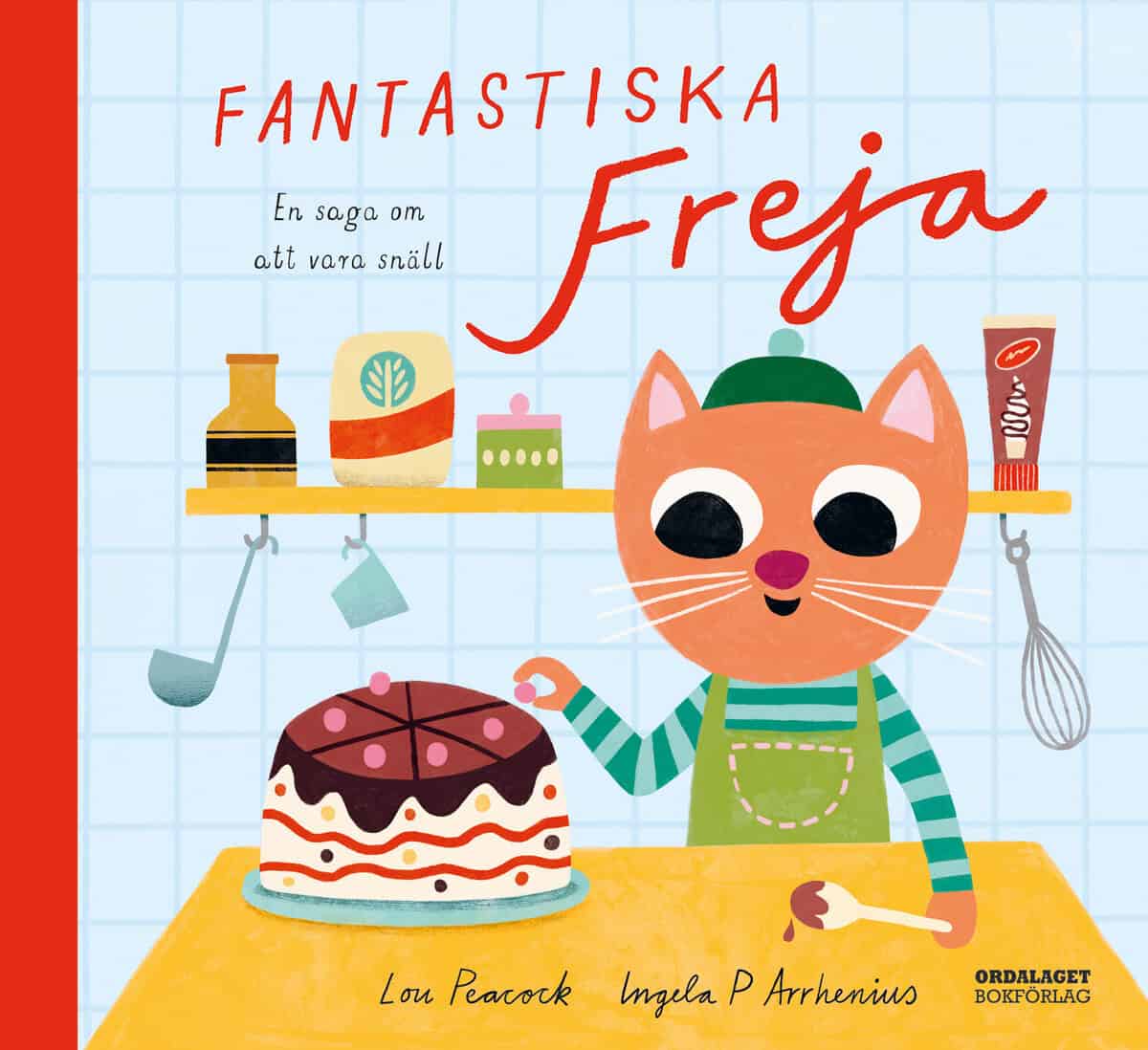 Lou Peacock : Fantastiska Freja : en saga om att vara snäll