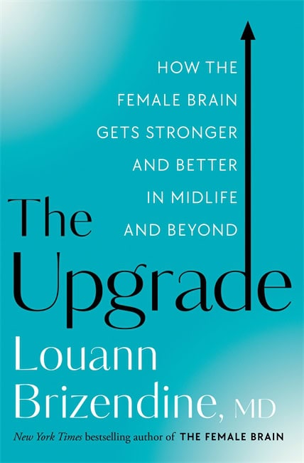 Louann Brizendine : The Upgrade