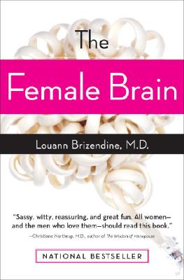 Louann Md Brizendine : The Female Brain