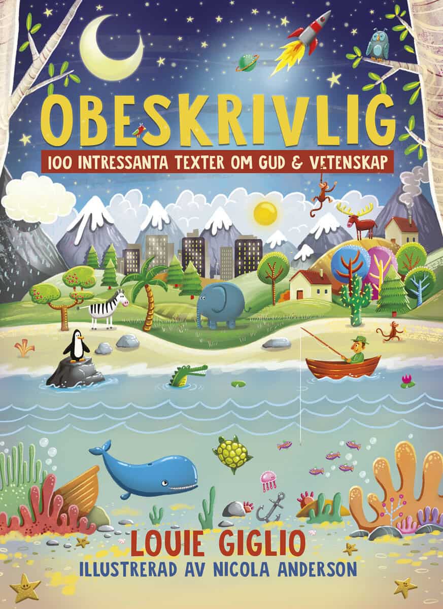 Louie Giglio : Obeskrivlig : 100 intressanta texter om Gud och vetenskap