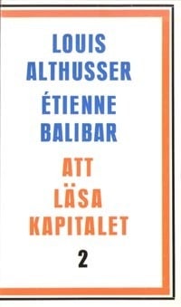 Louis Althusser : Att läsa Kapitalet. 2