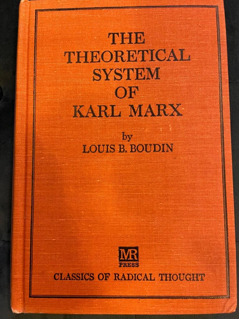 Louis B. Boudin : The theoretical system of Karl Marx in the light of recent criticism (Classics of Radical Thought)