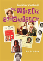 Louis Marshall Gould : The virgin chronicles and song book