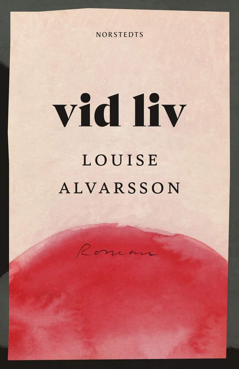 Louise Alvarsson : Vid liv