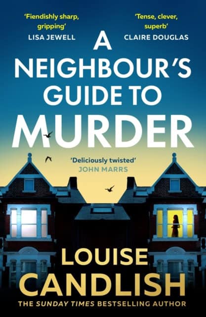 Louise Candlish : A Neighbour's Guide to Murder