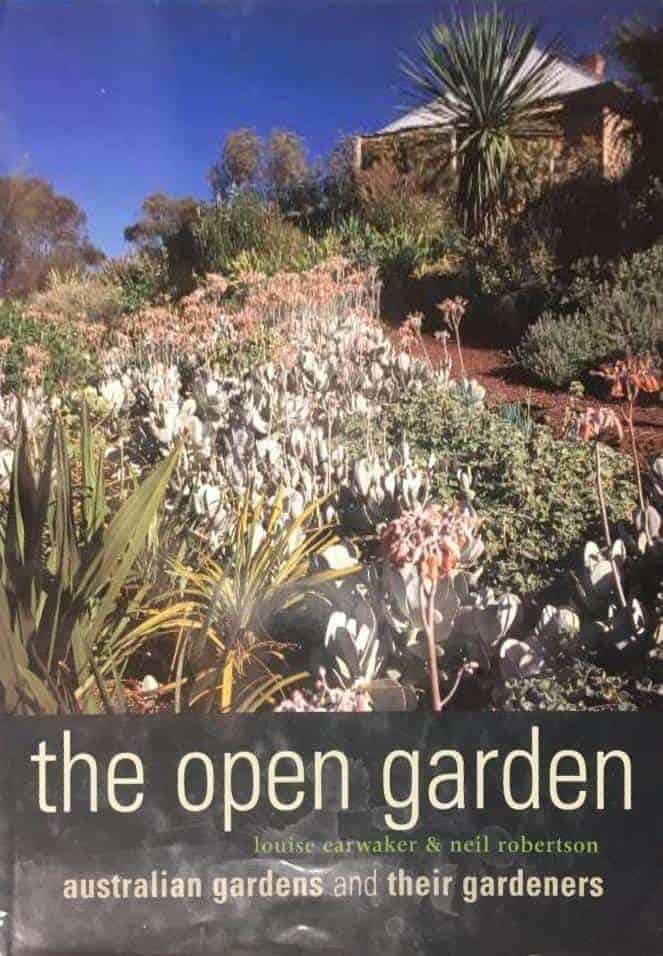 Louise Carwaker ; Neil Robertson : The open garden - Australian gardens and their gardeners
