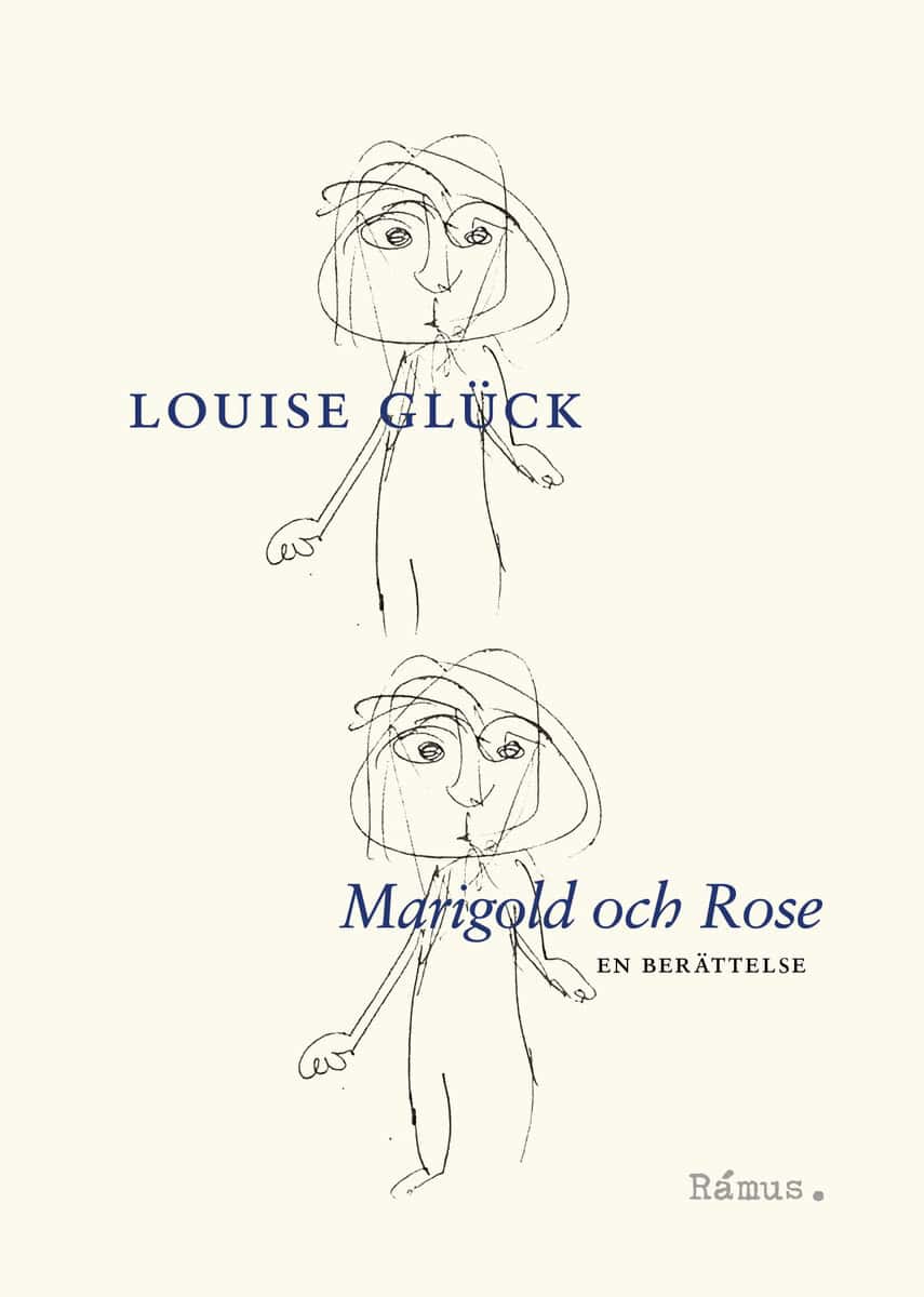Louise Glück : Marigold och Rose : en berättelse