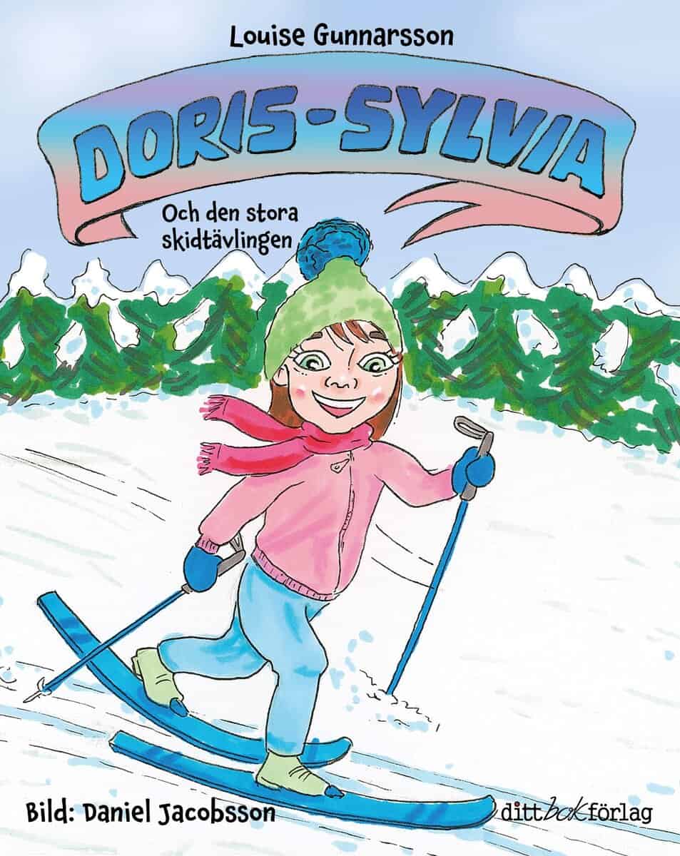 Louise Gunnarsson : Doris-Sylvia och den stora skidtävlingen