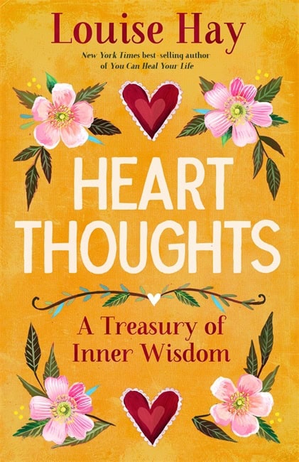 Louise Hay : Heart Thoughts