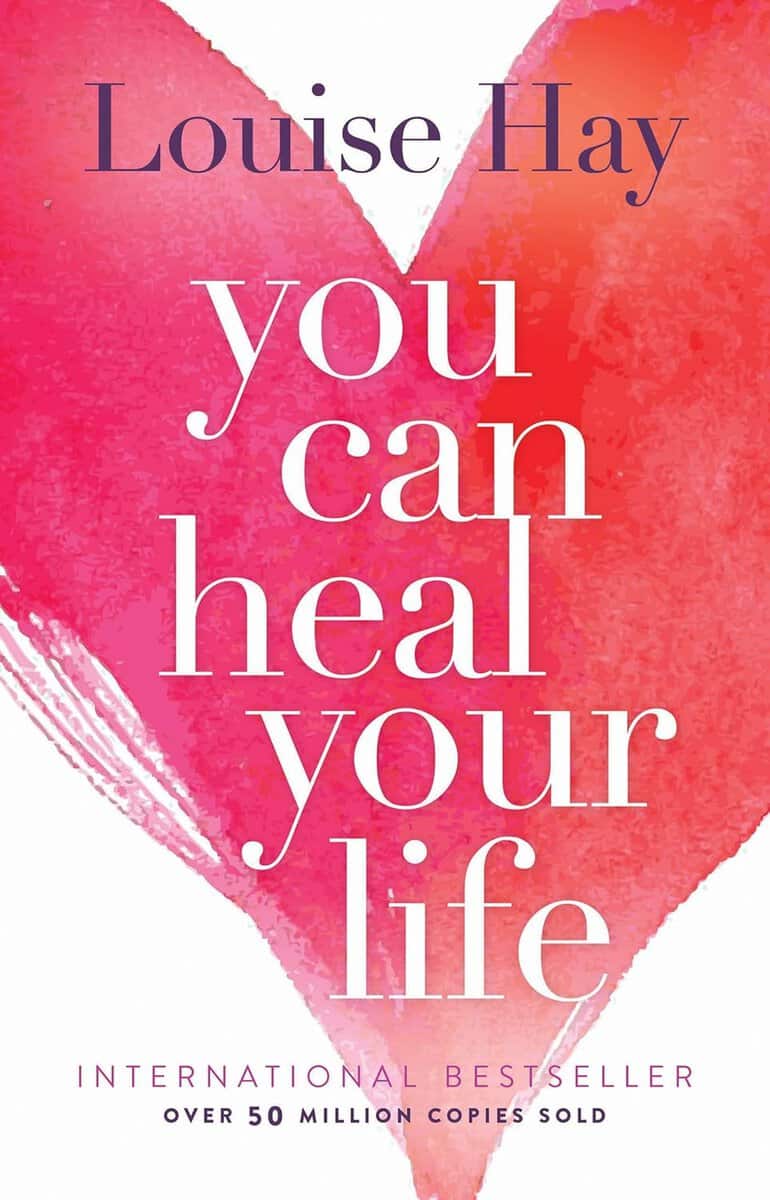 Louise L Hay ; Hay, Louise : You can heal your life