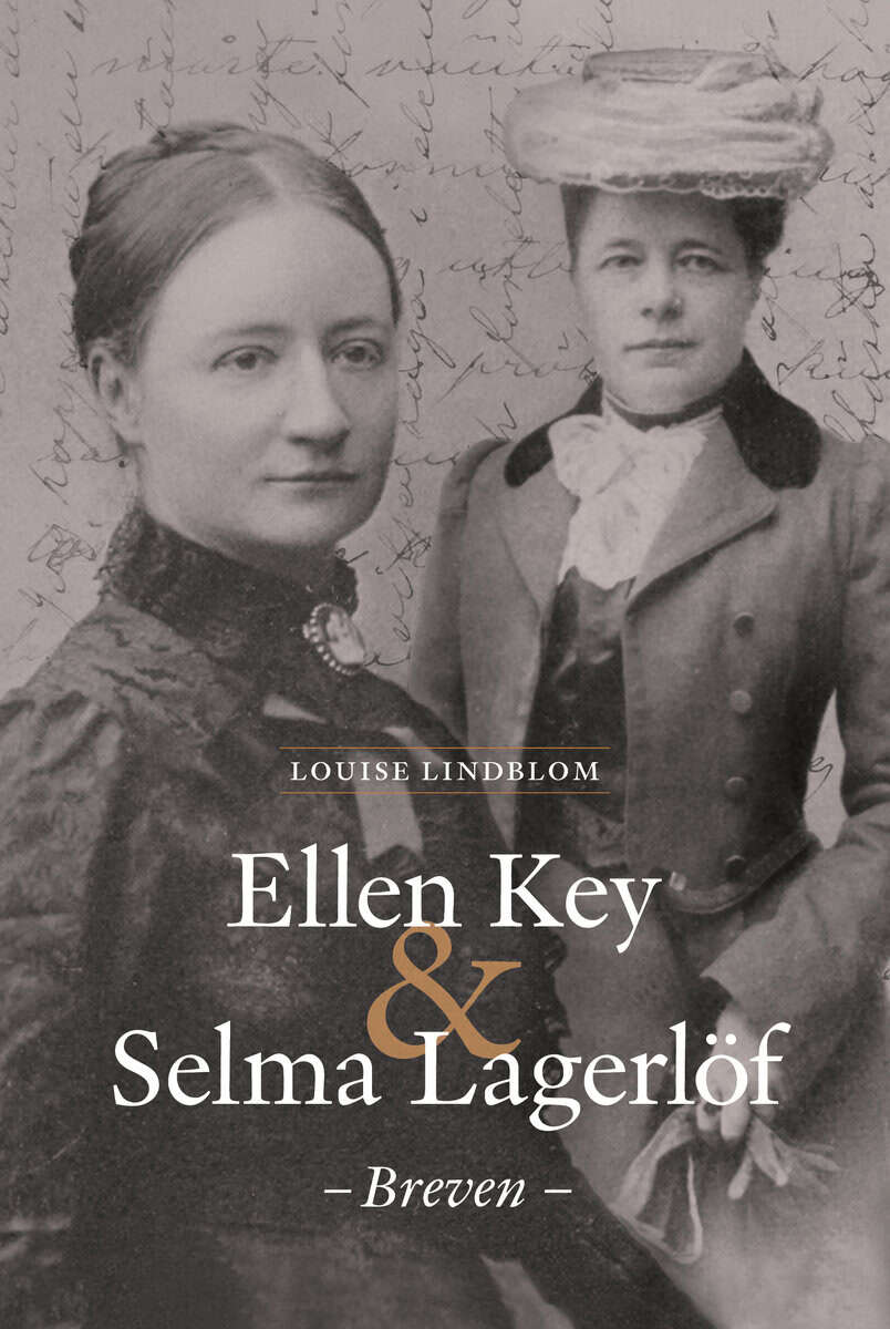 Louise Lindblom : Ellen Key & Selma Lagerlöf - breven