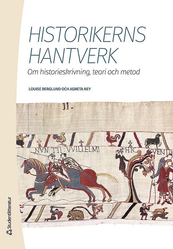 Berglund, Louise ; Ney, Agneta : Historikerns hantverk