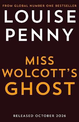 Louise Penny : Miss Wolcott's Ghost