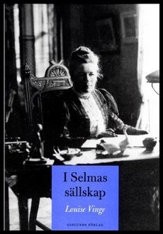 Louise Vinge : I Selmas sällskap