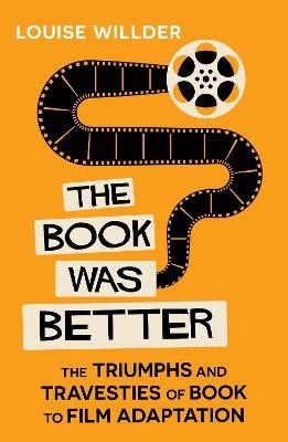 Louise Willder : The Book Was Better