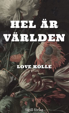 Love Kölle : Hel är världen