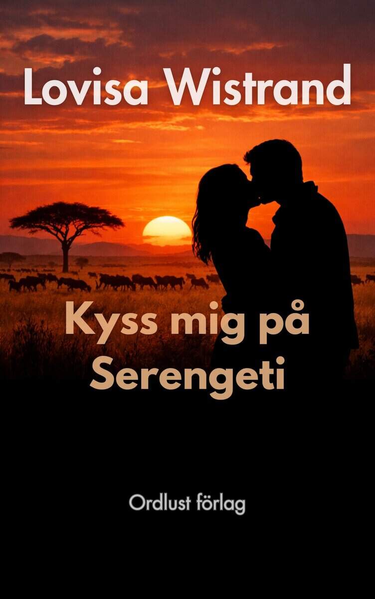 Wistrand, Lovisa | KYSS MIG PÅ SERENGETI