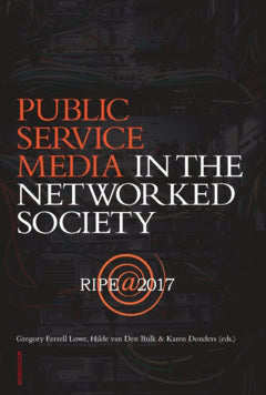 Lowe, Gregory Ferrell ; Van den Bulck, Hilde ; Donders, Karen [red.] : Public service media in the networked society