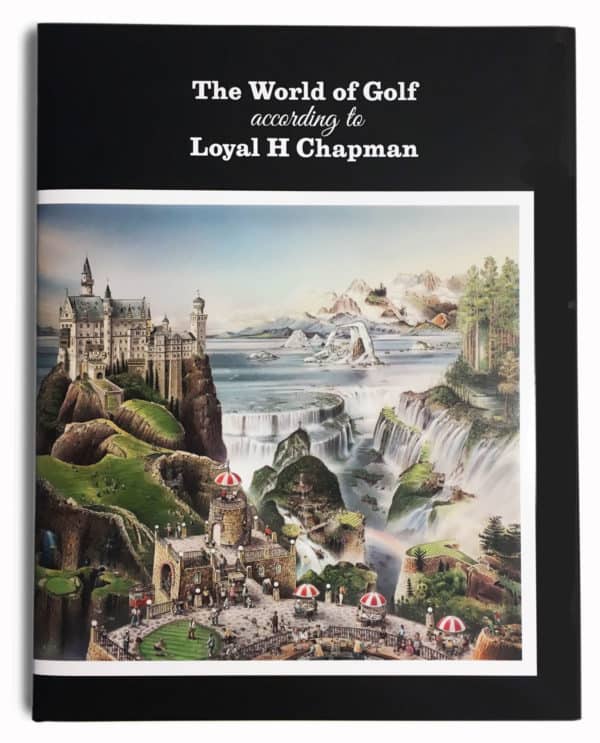 Loyal H. Chapman : The world of golf according to Loyal H Chapman