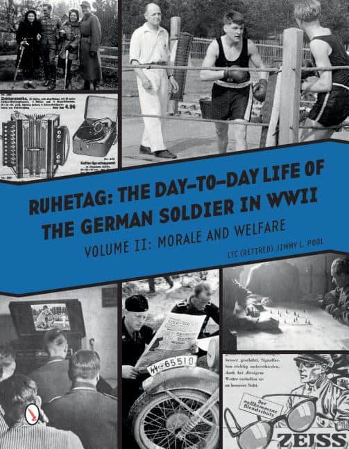 Ltc  Jimmy L. Pool : Ruhetag, the day to day life of the german soldier in wwii - volume ii -- m