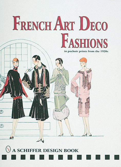 Ltd. Schiffer Publishing : French art  deco fashions in  pochoir prints from  the 1920s