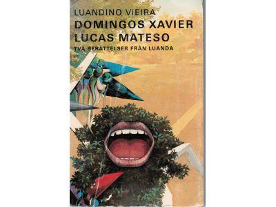 Luandino Vieira : Domingos Xavier. Lucas Mateso. Två berättelser från Luanda
