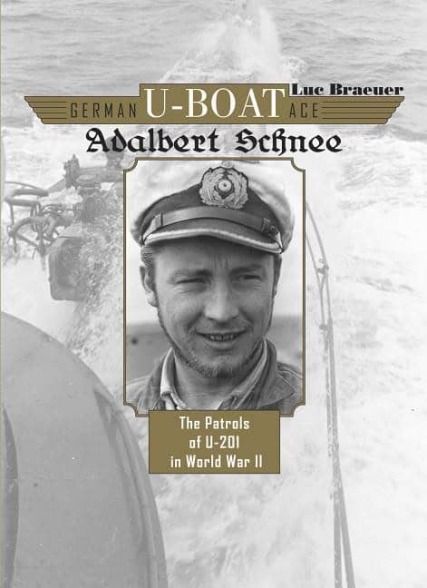 Luc Braeuer : German u-boat ace adalbert schnee - the patrols of u-201 in world war ii