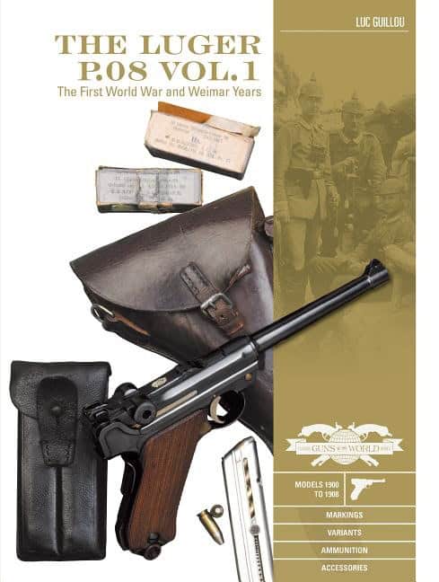 Luc Guillou - Georges Machtelinckx : The Luger P.08 Vol. 1
