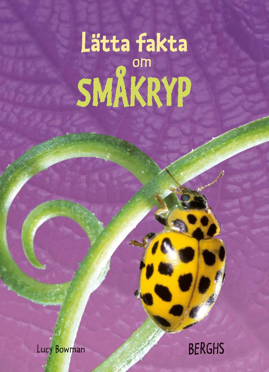 Lucy Bowman : Lätta fakta om småkryp