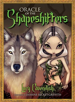 Lucy Cavendish : Oracle of the shapeshifters - mystic familiars for times of transformation