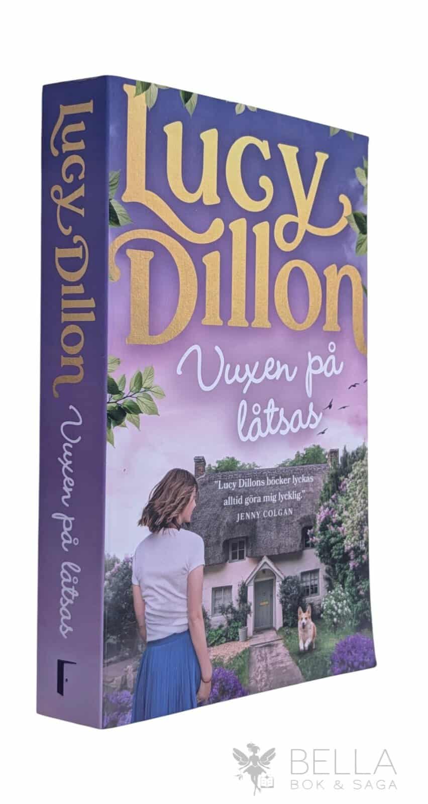 Lucy Dillon : Vuxen på låtsas