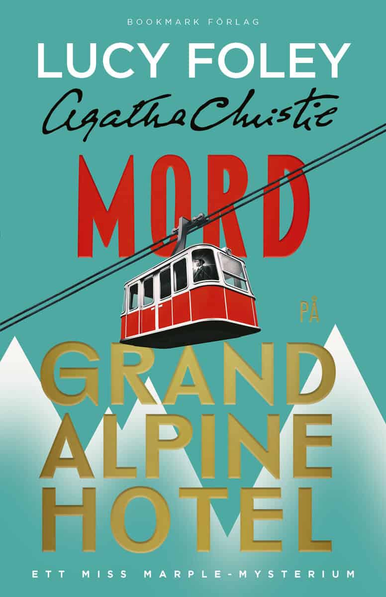 Lucy Foley : Mord på Grand Alpine Hotel
