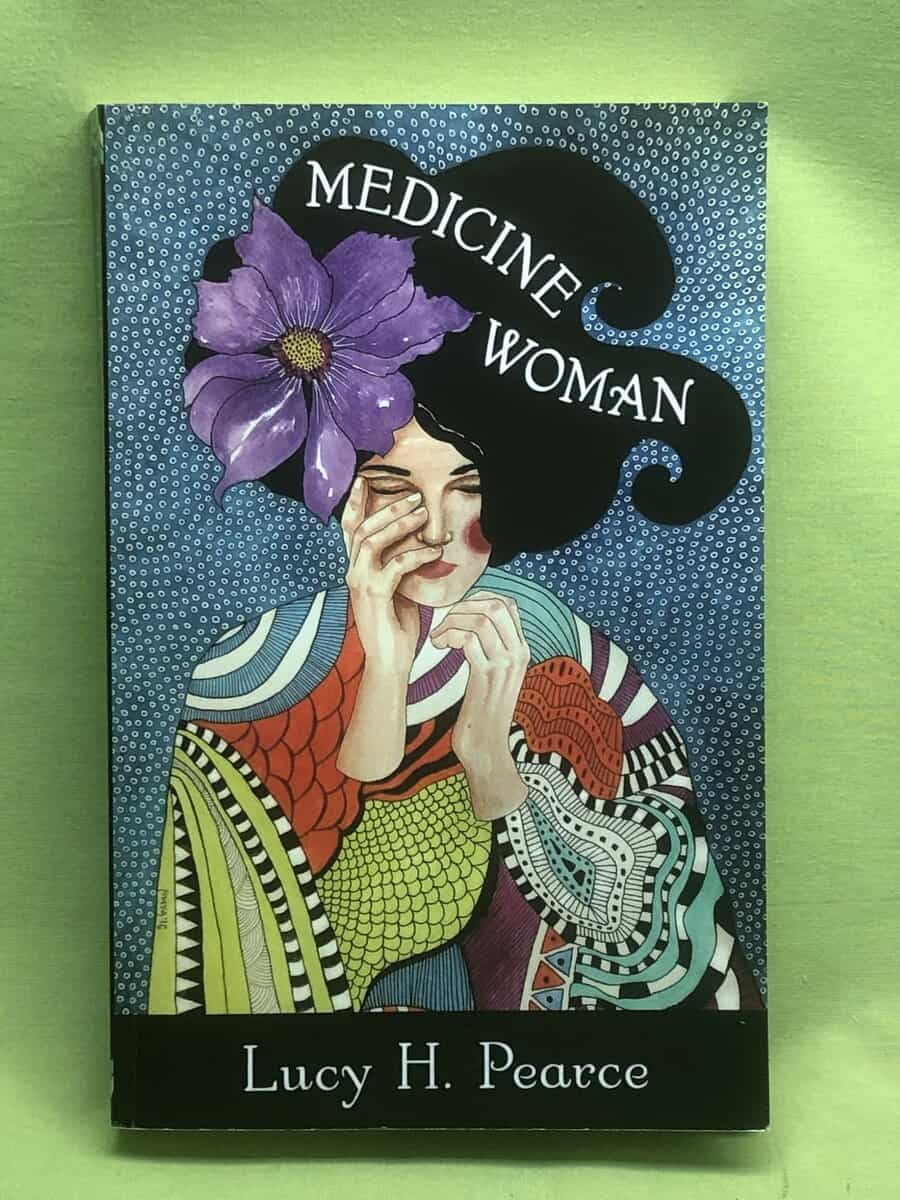 Lucy H. Pearce : Medicine Woman