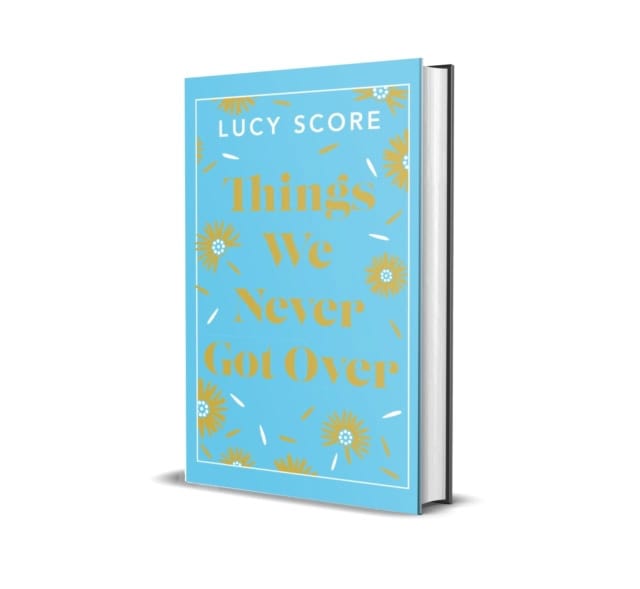 Lucy Score : Things We Never Got Over