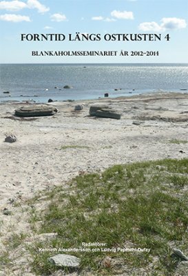 Papmehl-Dufay, Ludvig ; Alexandersson, Kenneth [red.] : Forntid längs ostkusten