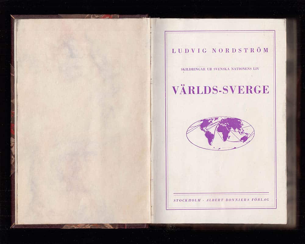 Ludvig Nordström : Världs-Sverge. Skildringar ur svenska nationens liv. Med teckningar av författaren och fotografiska bilder
