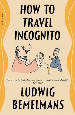 Ludwig Bemelmans : How To Travel Incognito
