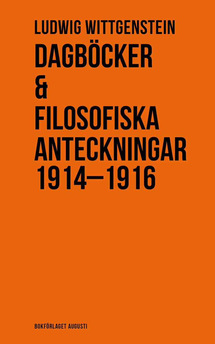 Ludwig Wittgenstein : Dagböcker & Filosofiska anteckningar 1914-1916