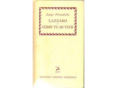 Luigi Pirandello : Lazzaro / Come tu mi vuoi