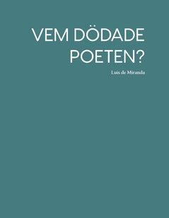 Luis de Miranda : Vem dödade poeten?