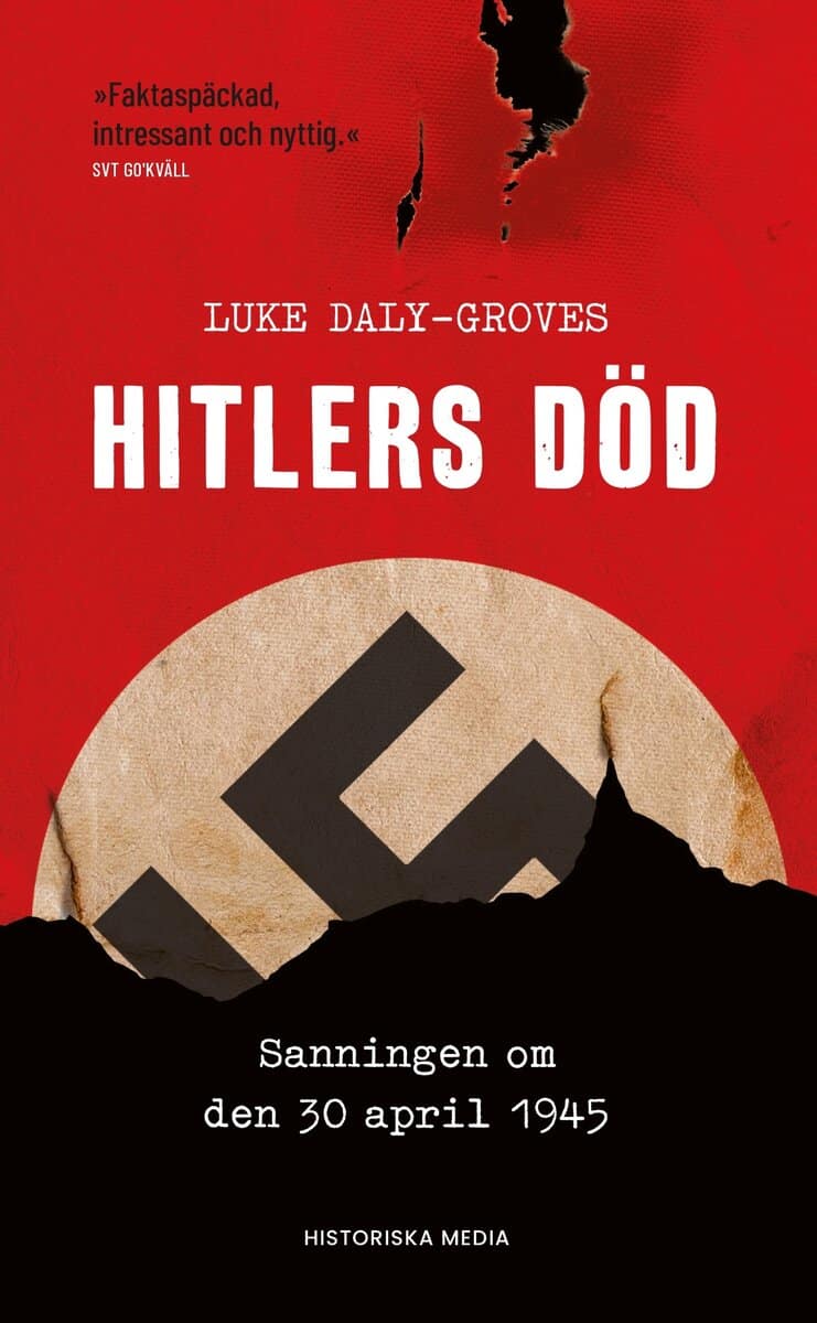 Luke Daly-Groves : Hitlers död : sanningen om den 30 april 1945