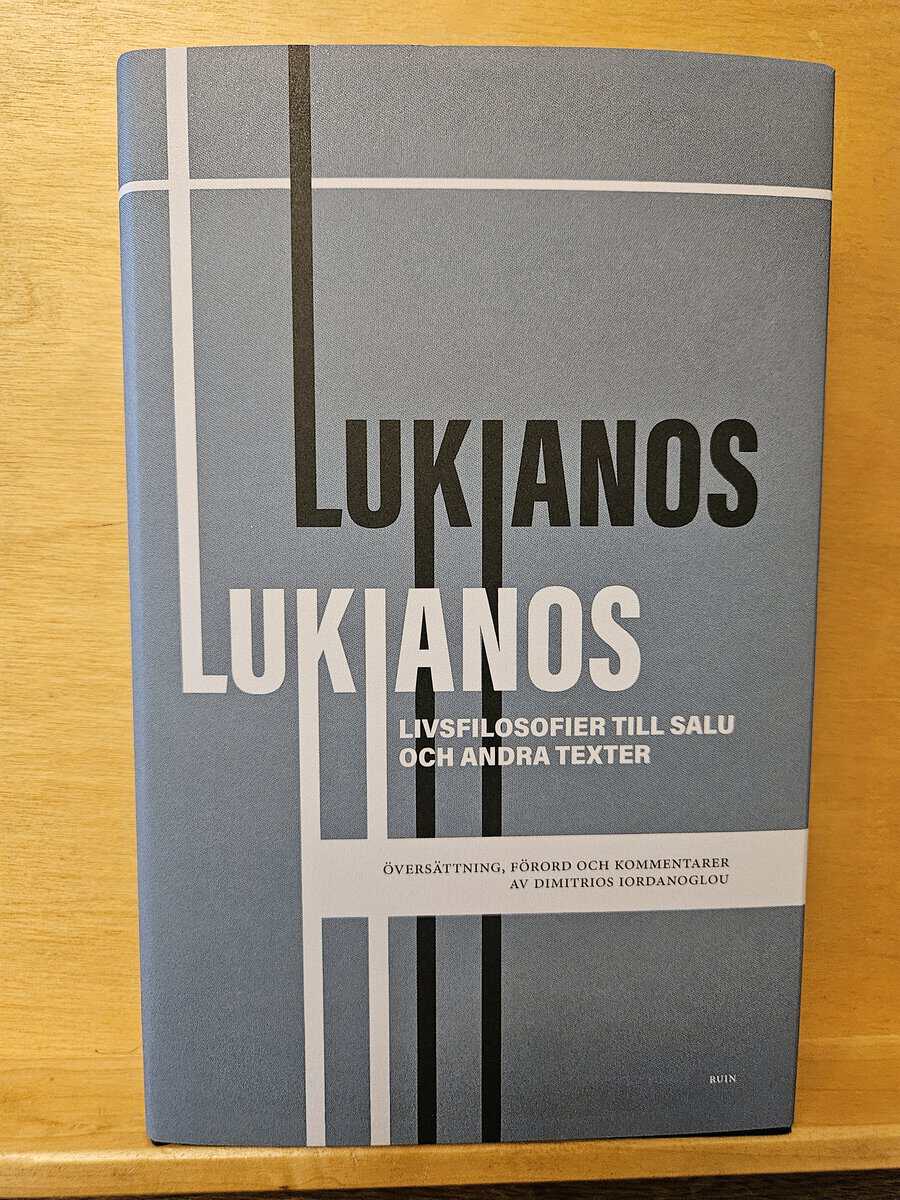 Lukianos : Livsfilosofier till salu och andra texter
